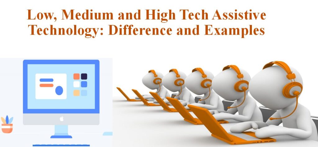 Low, Medium and High Tech Assistive Technology: Difference and Examples